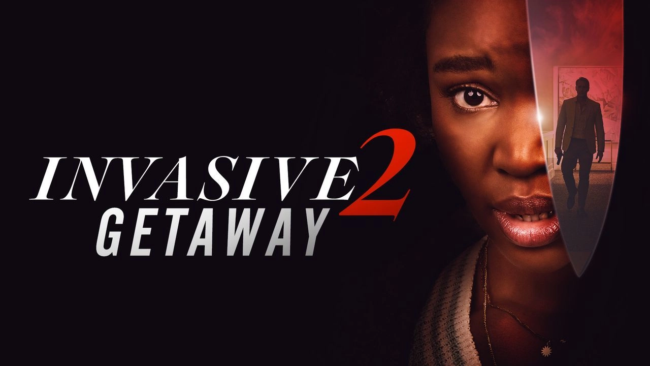 فيلم Invasive 2 Getaway 2025 مترجم HD