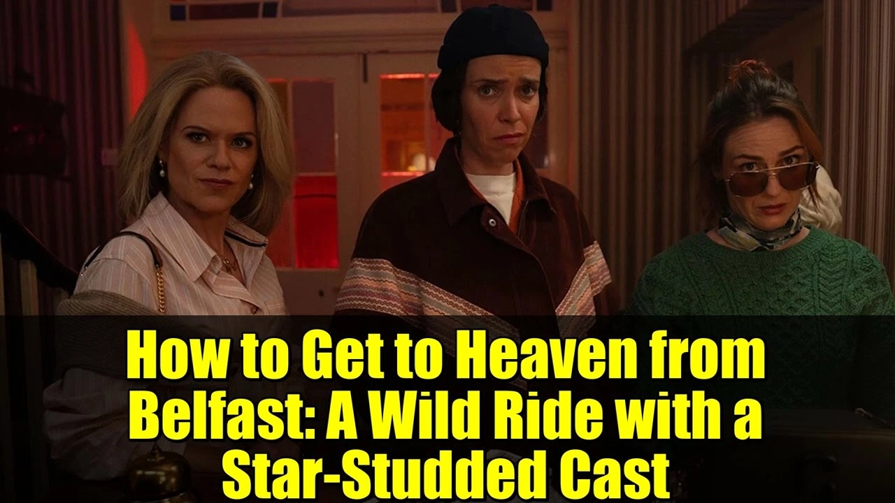 مسلسل How to Get to Heaven from Belfast حلقة 2 مترجمة HD