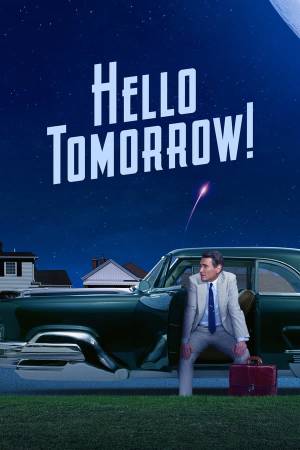 مسلسل Hello Tomorrow 2023 مترجم HD
