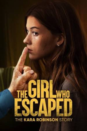 فيلم The Girl Who Escaped The Kara Robinson Story 2023 مترجم HD