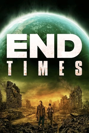 مشاهدة فيلم end times 2023 مترجم
