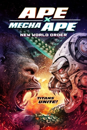 فيلم Ape X Mecha Ape New World Order 2024 مترجم HD