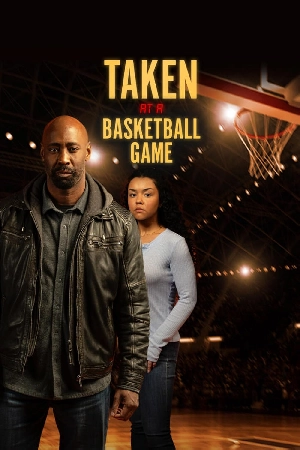 فيلم Taken at a Basketball Game 2025 مترجم HD