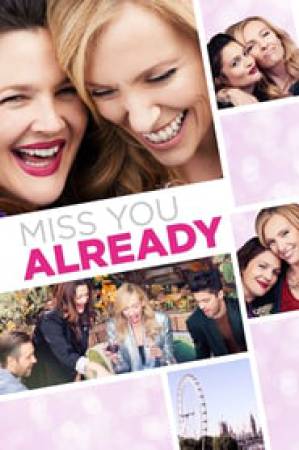 فيلم Miss You Already 2015 مترجم HD