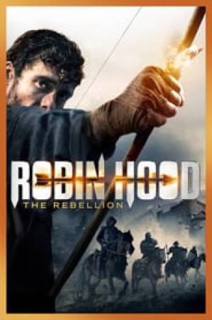 فيلم Robin Hood The Rebellion 2018 مترجم HD