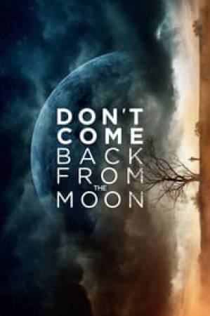 فيلم Don t Come Back from the Moon 2019 مترجم HD