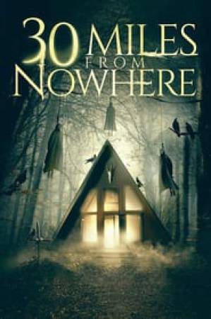 فيلم 30 Miles from Nowhere 2018 مترجم HD