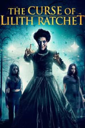 فيلم The Curse of Lilith Ratchet 2018 مترجم HD